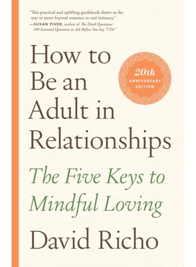 How to Be an Adult in Relationships The Five Keys to Mindful Loving - Paperback