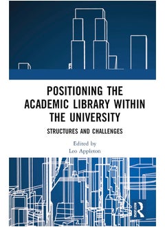 Positioning the Academic Library within the University: Structures and Challenges