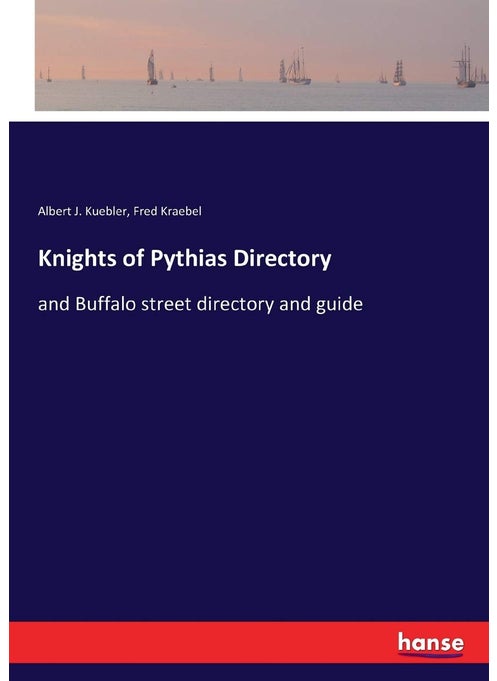 Knights of Pythias Directory: and Buffalo street directory and guide