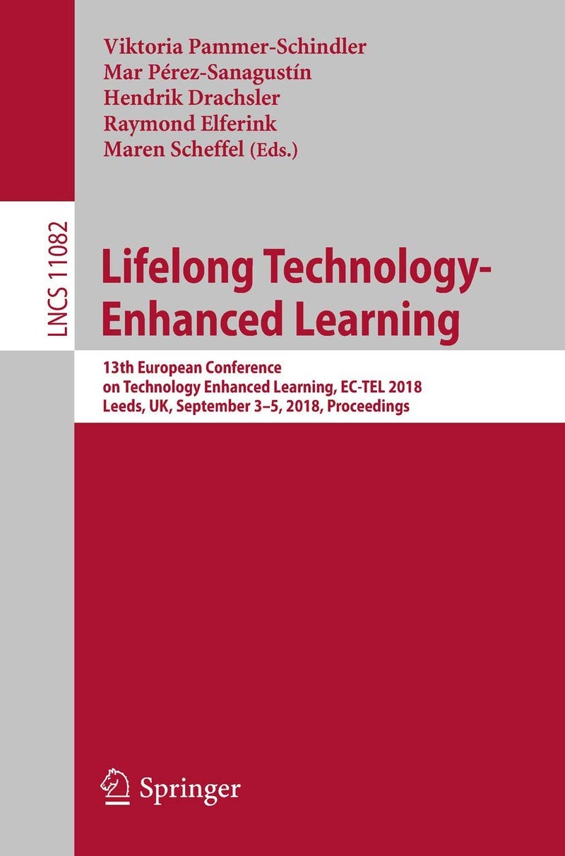 Lifelong Technology-Enhanced Learning: 13th European Conference on Technology Enhanced Learning, EC-TEL 2018, Leeds, UK, September 3-5, 2018, Proceedings 