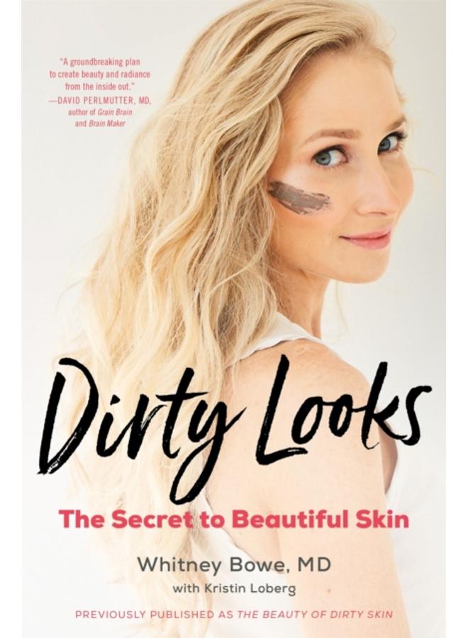 Dirty Looks : The Secret to Beautiful Skin 