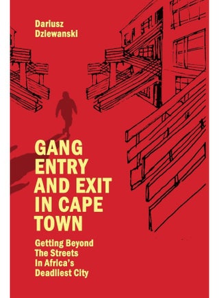 Gang Entry and Exit in Cape Town: Getting Beyond the Streets in Africa's Deadliest City - pzsku/Z0273573077AF9E958E2EZ/45/_/1742816844/fd2844eb-4002-405b-97b0-40febb3f2acc
