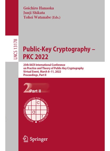 Public-Key Cryptography - PKC 2022: 25th IACR International Conference on Practice and Theory of Public-Key Cryptography, Virtual Event, March 8-11, 2022, Proceedings, Part II - pzsku/Z02789C9BBCB2C4F4490FZ/45/1749025574/26992e41-38bd-4b4d-83f4-90cf7b97e6d2