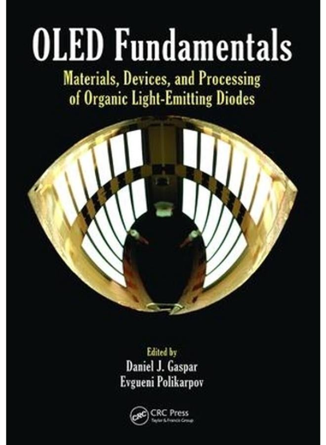 OLED Fundamentals: Materials, Devices, and Processing of Organic Light-Emitting Diodes 
