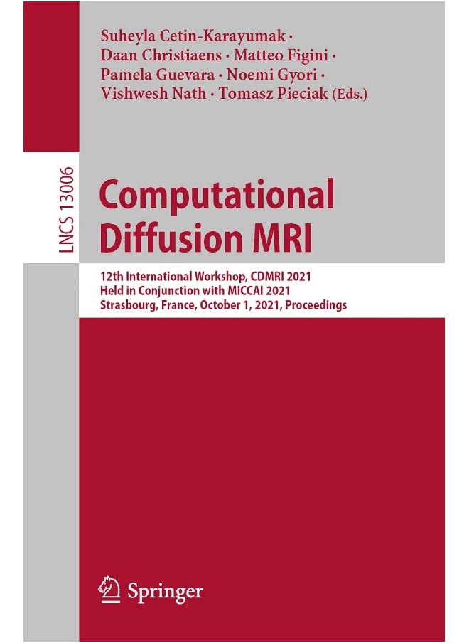 Computational Diffusion MRI: 12th International Workshop, CDMRI 2021, Held in Conjunction with MICCAI 2021, Strasbourg, France, October 1, 2021, Proceedings 
