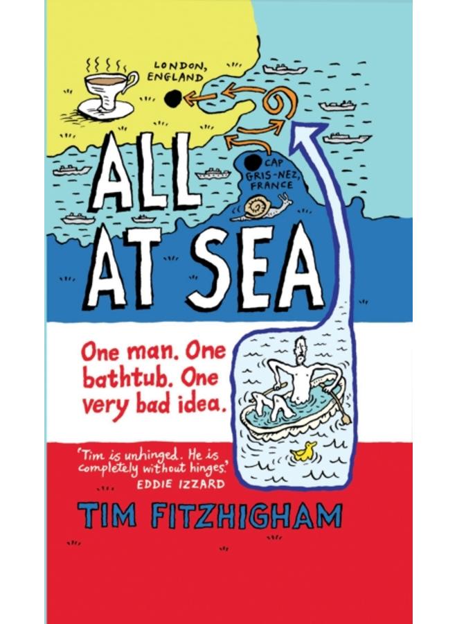 All At Sea : One man. One bathtub. One very bad idea.