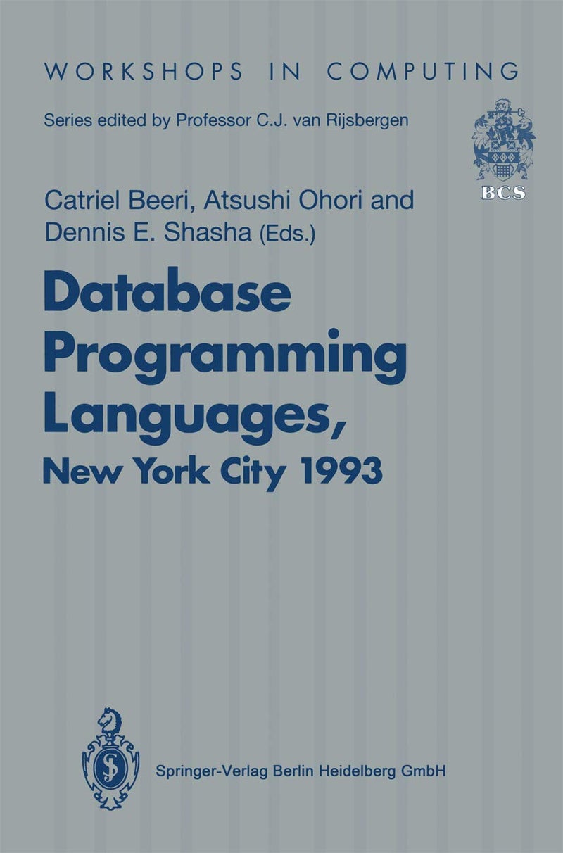 Database Programming Languages (Dbpl-4): Proceedings Of The Fourth International Workshop On Database Programming Languages - Object Models And . . . ... York City, USA, 30 August-1 September 1993