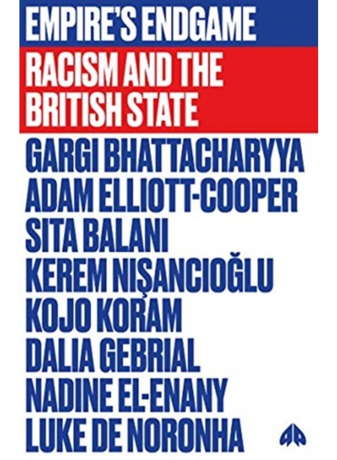 Empire's Endgame : Racism and the British State 