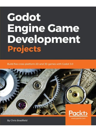 Godot Engine Game Development Projects: Build five cross-platform 2D and 3D games with Godot 3.0 - pzsku/Z0291CAC44DABD9EAE4B5Z/45/1747996722/ba269db7-4f54-4d30-96c7-23757832e8d3
