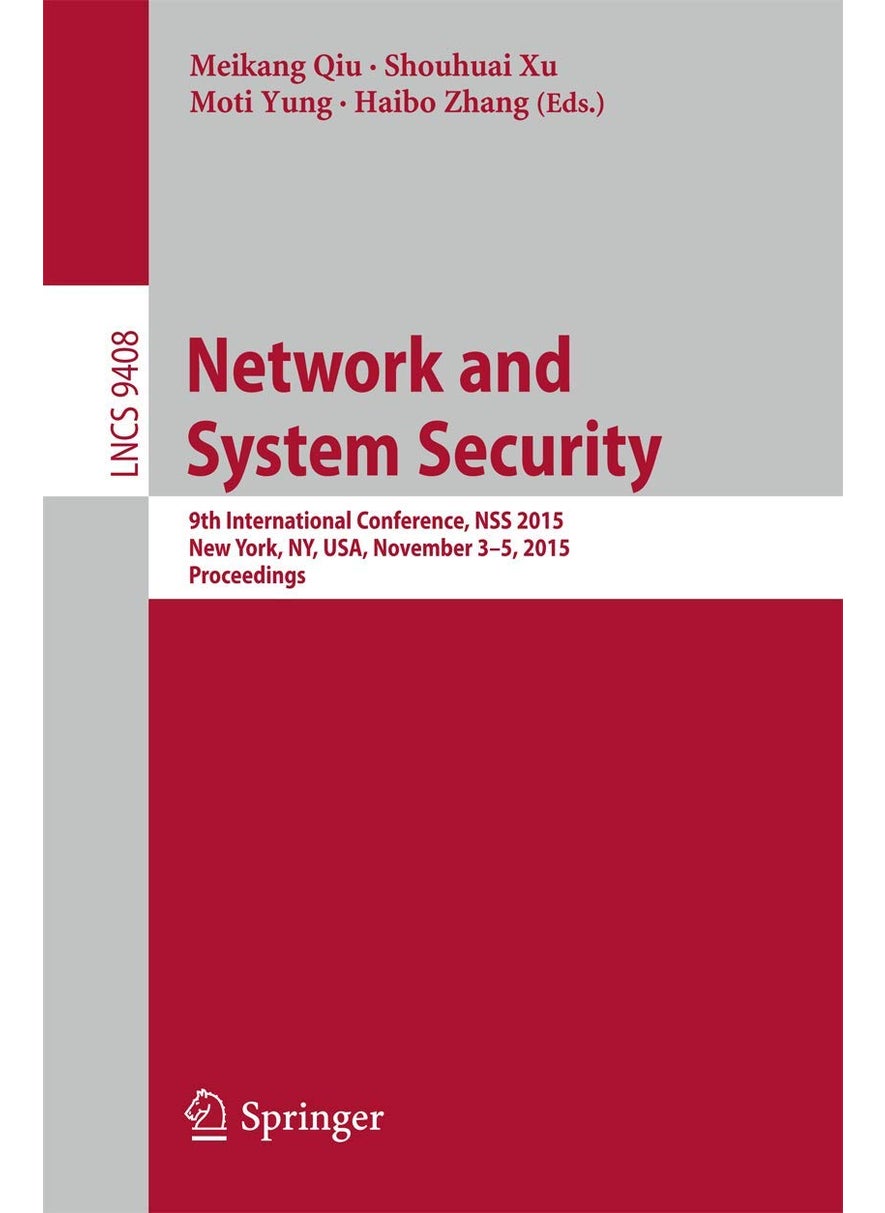 Network and System Security: 9th International Conference, NSS 2015, New York, NY, USA, November 3-5, 2015, Proceedings 