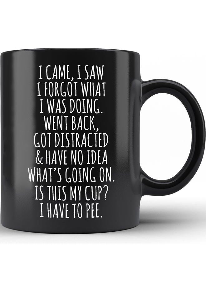 HZIZI Funny Mug Senior Citizens I Came I Saw I Forgot What I Was Doing - Funny, Sarcasm, Sarcastic gifts for Elderly Grandma Grandpa Mom Dad Birthday Gift Retirement Gift Black 11oz Ceramic Coffee Mug 11oz - Image 1