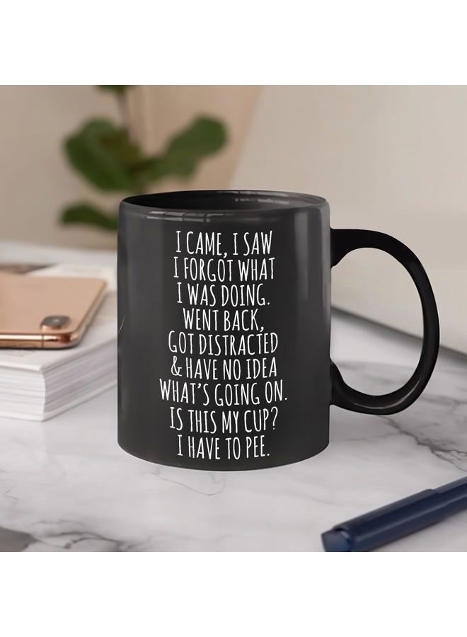 HZIZI Funny Mug Senior Citizens I Came I Saw I Forgot What I Was Doing - Funny, Sarcasm, Sarcastic gifts for Elderly Grandma Grandpa Mom Dad Birthday Gift Retirement Gift Black 11oz Ceramic Coffee Mug 11oz - Image 3