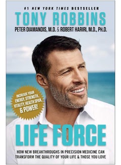 Life Force: How New Breakthroughs in Precision Medicine Can Transform the Quality of Your Life & Those You Love