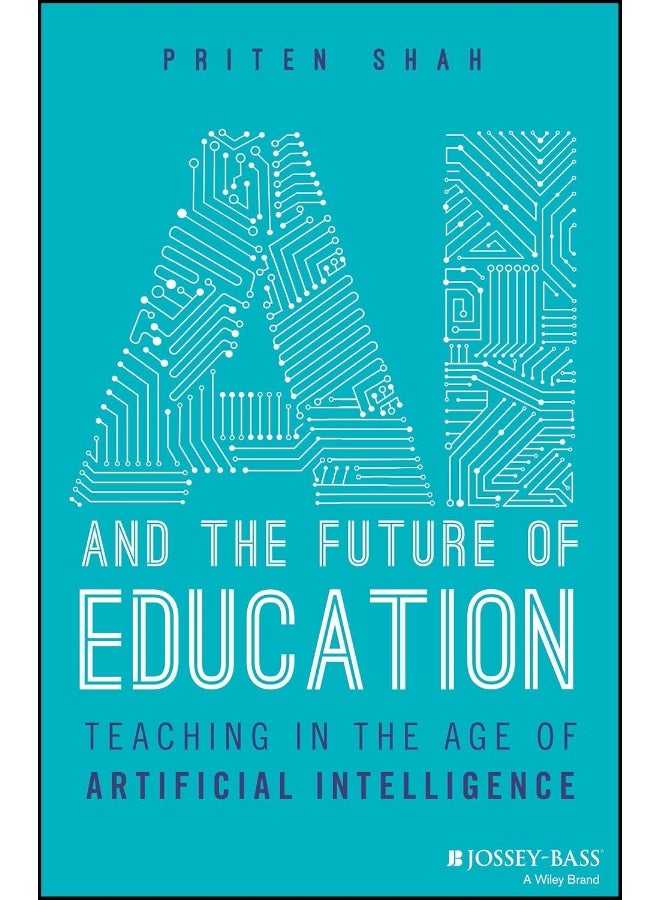 AI and the Future of Education: Teaching in the Age of Artificial Intelligence