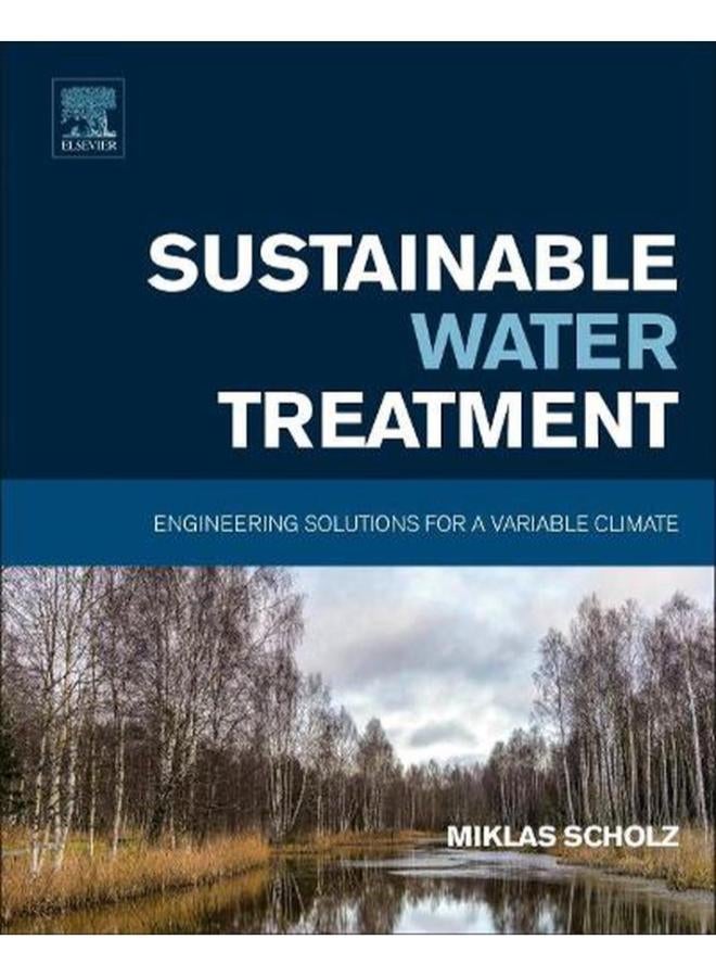 Sustainable Water Treatment  Engineering Solutions for a Variable Climate  Ed   1 