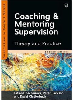 Coaching and Mentoring Supervision  Theory and Practice  Ed   2