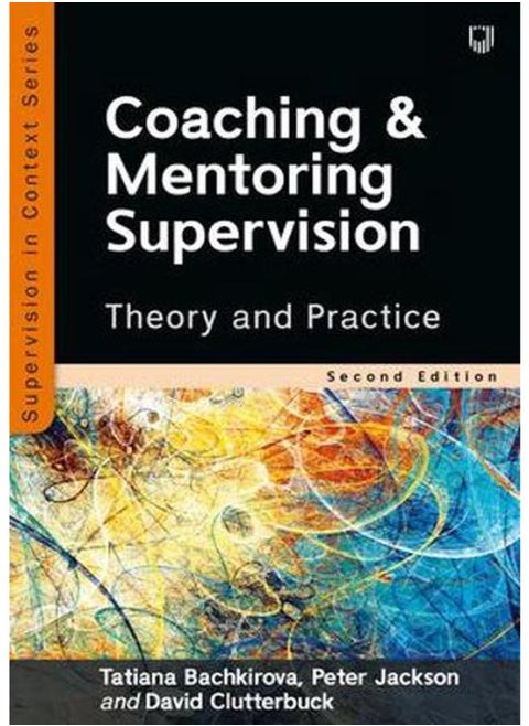 Coaching and Mentoring Supervision  Theory and Practice  Ed   2