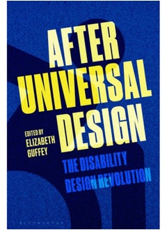 After Universal Design : The Disability Design Revolution