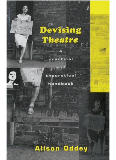 Devising Theatre : A Practical and Theoretical Handbook