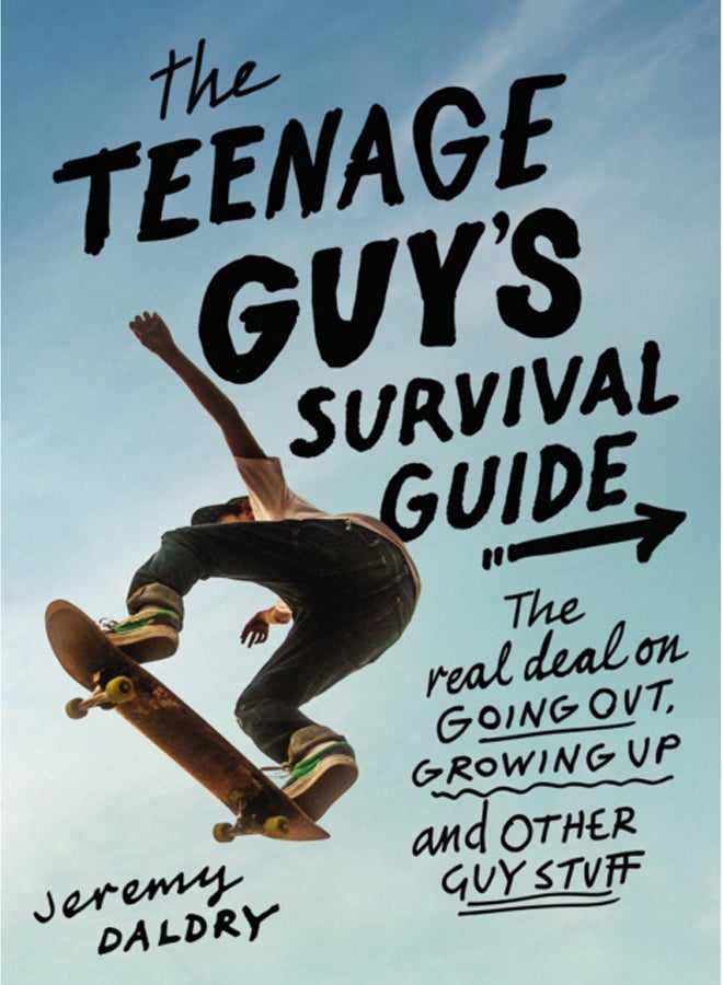 The Teenage Guy's Survival Guide (Revised) : The Real Deal on Going Out, Growing Up, and Other Guy Stuff 