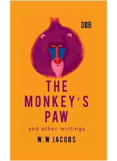 The Monkey's Paw And Other Writings