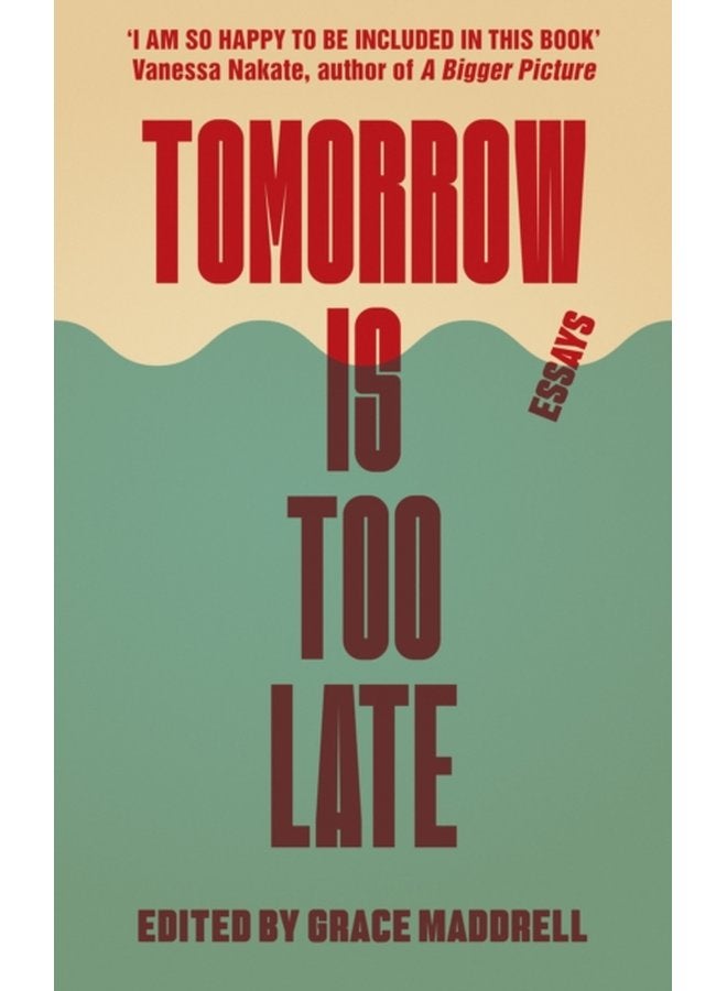 Tomorrow Is Too Late An International Youth Manifesto for Climate Justice - Paperback