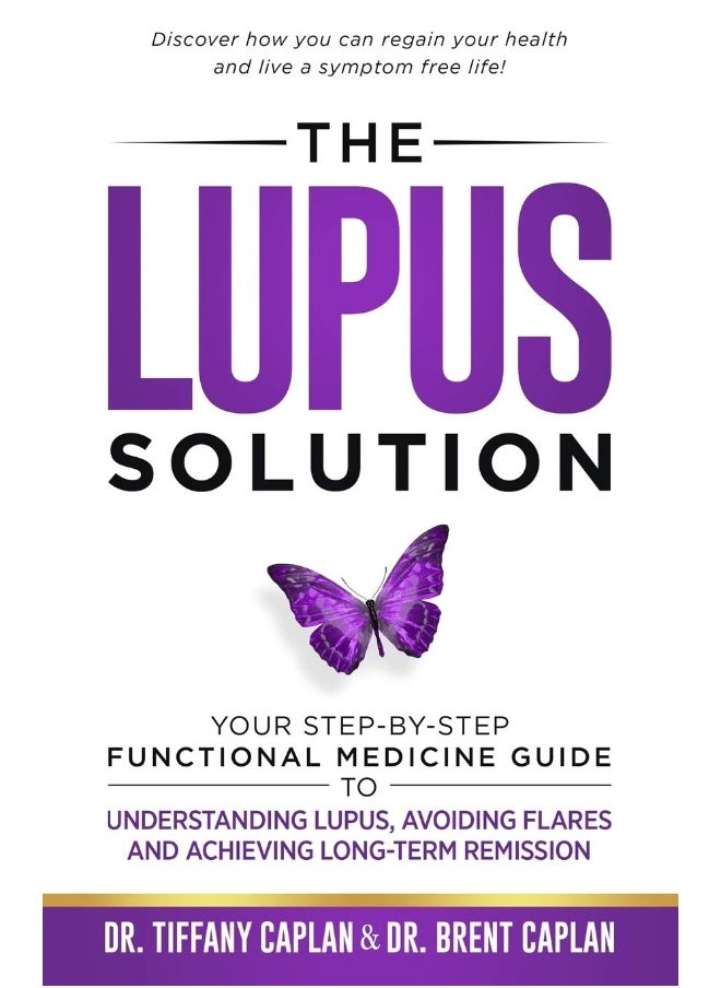 Caplan Health Institute The Lupus Solution: Your Step-By-Step Functional Medicine Guide to Understanding Lupus, Avoiding Flares and Achieving Long-Term Remission  - Image 1
