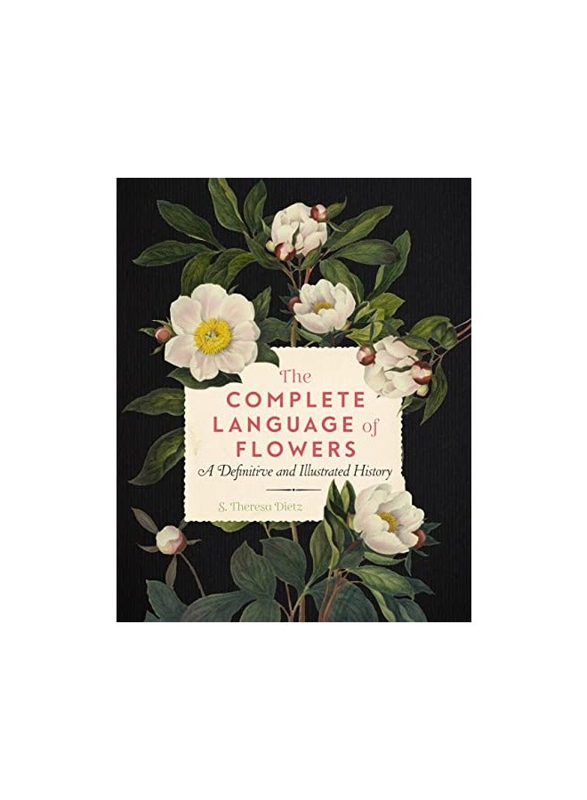 The Complete Language Of Flowers A Definitive And Illustrated History