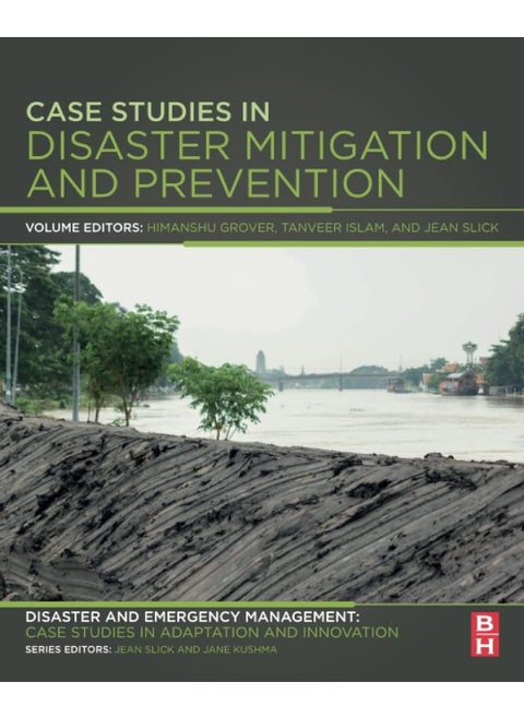 Case Studies in Disaster Mitigation and Prevention: Disaster and Emergency Management: Case Studies in Adaptation and Innovation Series