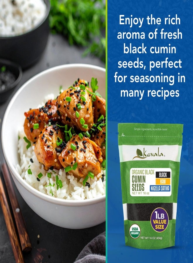 Kevala Organic Raw Black Cumin Seeds (Nigella Sativa) - Gluten Free Seasoning for Salads, Vegan Option for a Variety of Diets, For Healthy Cooking in Restaurants, Kitchen Staple, 1lb, 16 oz - Image 4