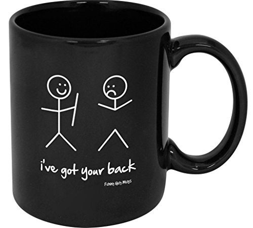 Funny Guy Mugs Ive Got Your Back Ceramic Coffee Mug 11oz Ideal Funny Coffee Mug for Women and Men Hilarious Novelty Coffee Cup with Witty Sayings