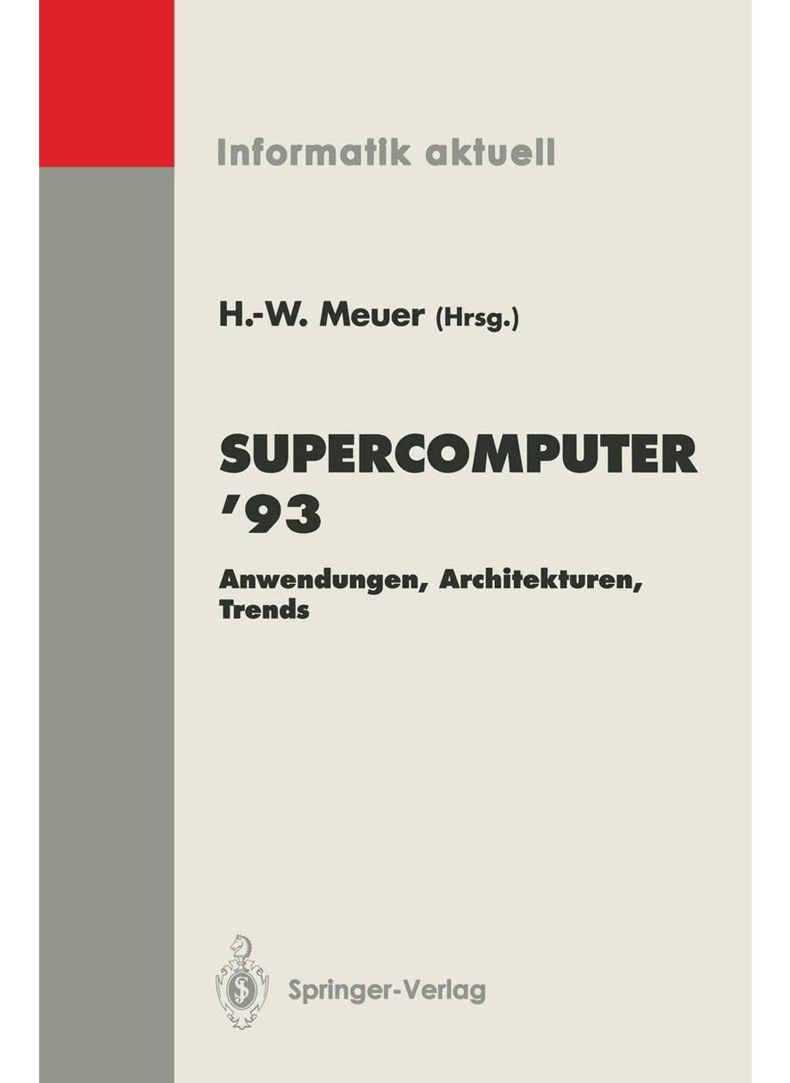 Supercomputer '93: Anwendungen, Architekturen, Trends Seminar, Mannheim, 24.-26. Juni 1993 