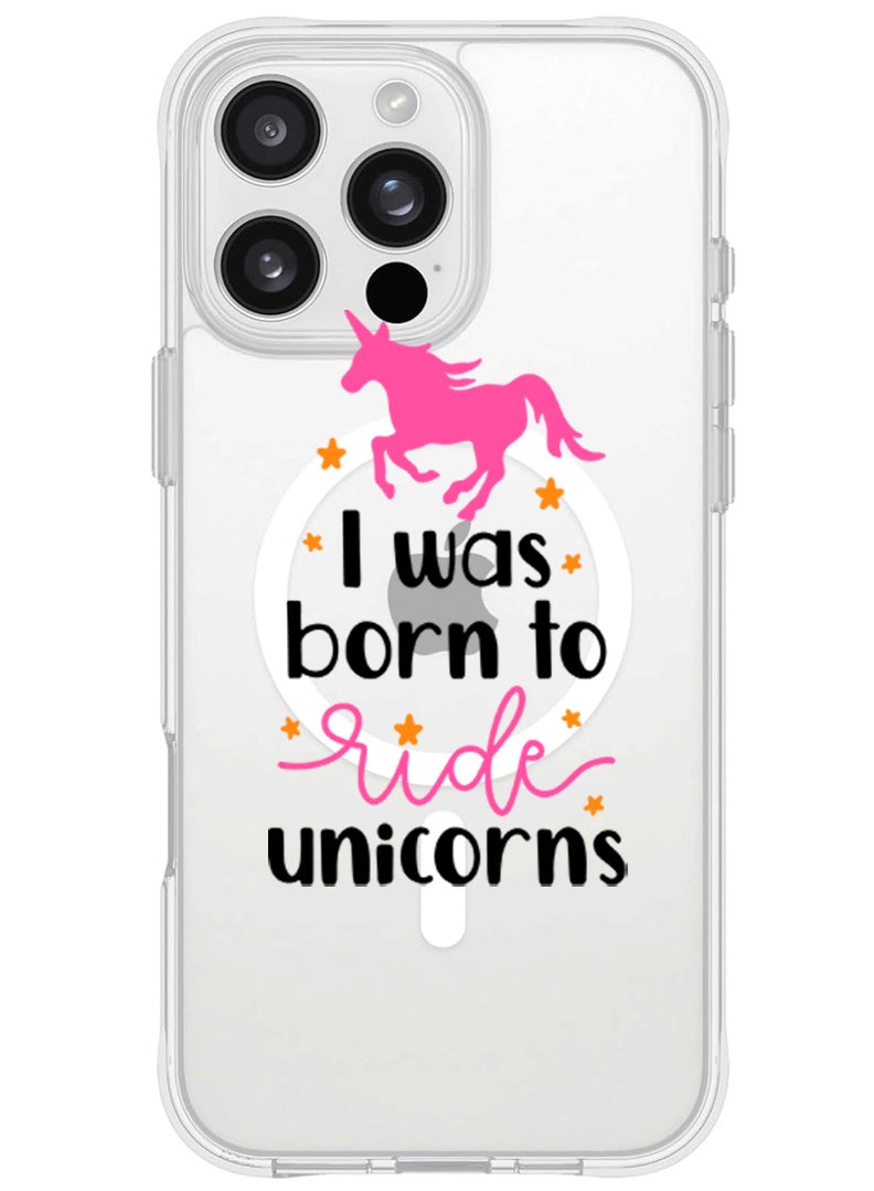 Theodor iPhone 16 Pro Max Magsafe Magnetic Case for iPhone Compatible with Wireless Charging, Shockproof Phone Bumper Cover - I was born to ride Unicorns - Image 1