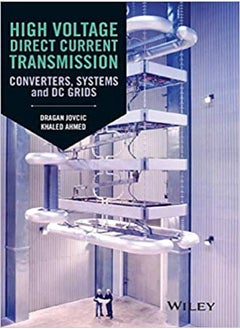 High Voltage Direct Current Transmission - Converters, Systems and DC Grids 