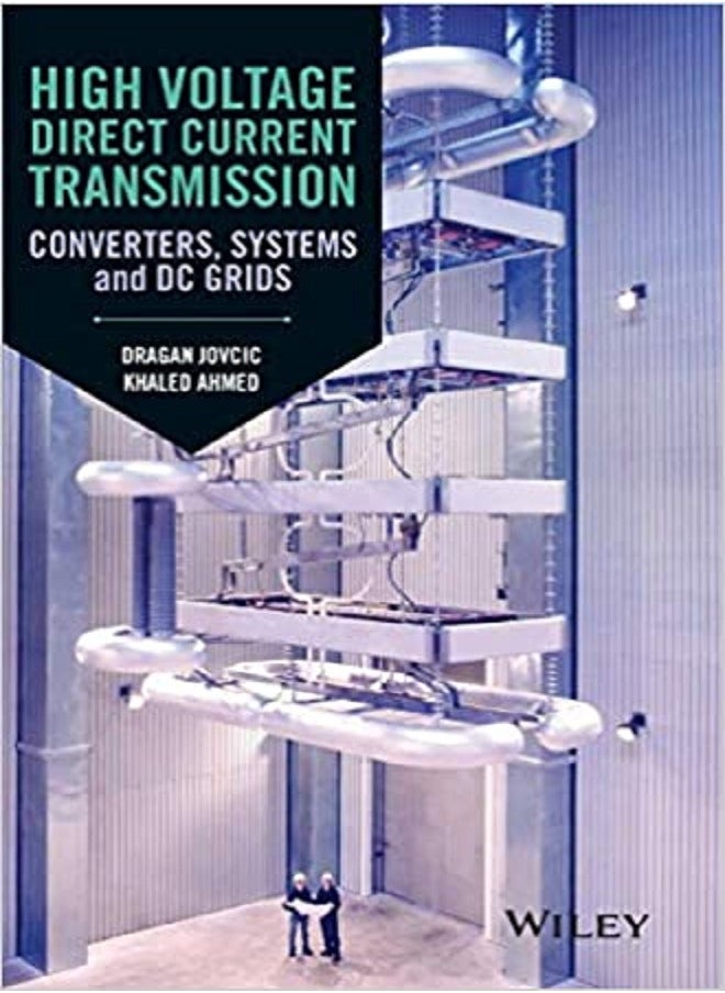 High Voltage Direct Current Transmission - Converters, Systems and DC Grids 