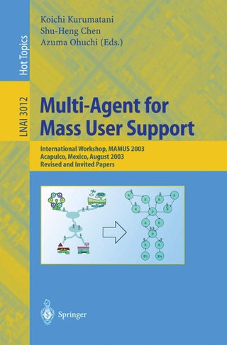 Multi-Agent for Mass User Support: International Workshop, MAMUS 2003, Acapulco, Mexico, August 10, 2003, Revised and Invited Papers - pzsku/Z02E3D6500EBB3E61D457Z/45/1749041400/9c5ac240-8a58-4f5c-a852-8ba3bc6b7b97