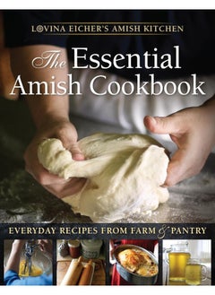 The Essential Amish Cookbook: Everyday Recipes from Farm and Pantry