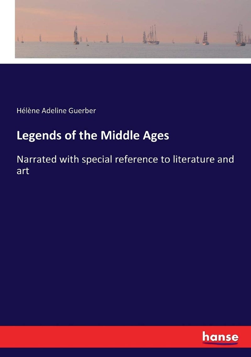 Legends of the Middle Ages: Narrated with special reference to literature and art  - Image 1