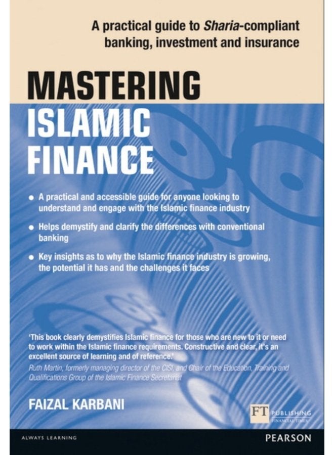 Mastering Islamic Finance A practical guide to Sharia compliant banking investment and insurance A practical guide to Sharia compliant banking investment and insurance - Paperback