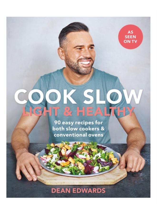 Cook Slow: Light & Healthy : 90 easy recipes for both slow cookers & conventional ovens 