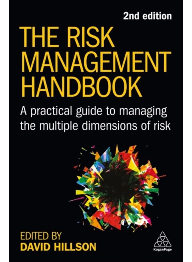 The Risk Management Handbook : A Practical Guide to Managing the Multiple Dimensions of Risk