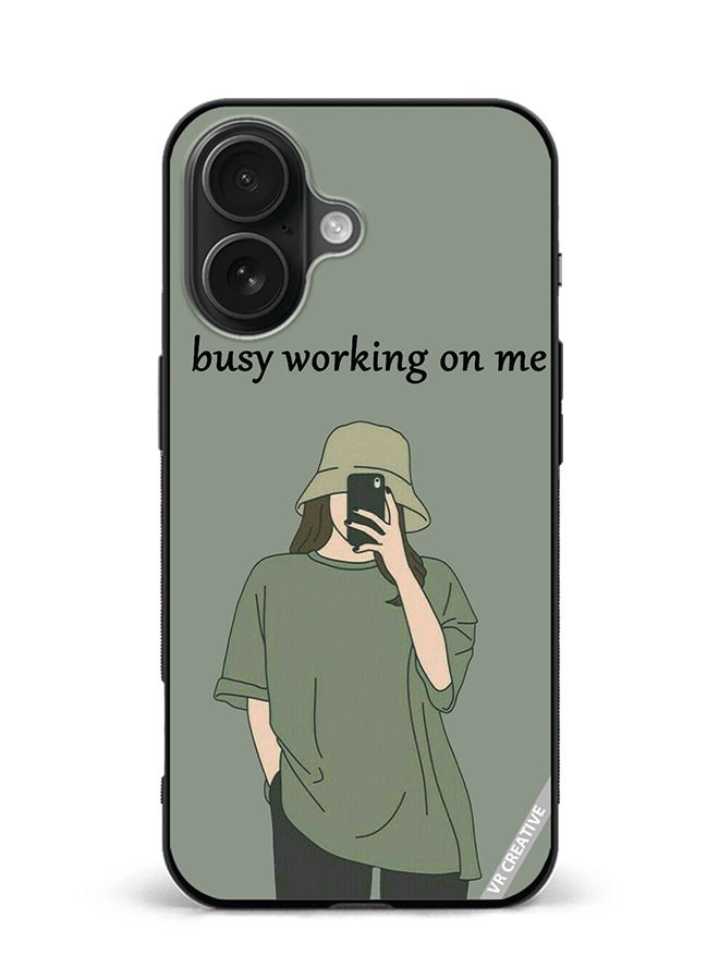 VR CREATIVE Protective Case Cover For Apple iPhone 16 Busy Working On Me Design Multicolour