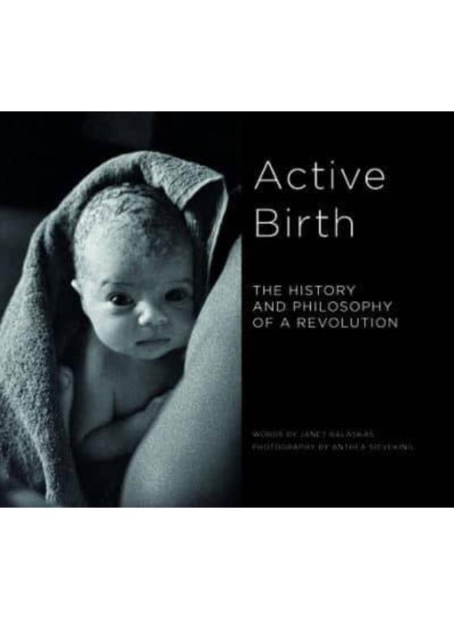 Active Birth : The history and philosophy of a revolution