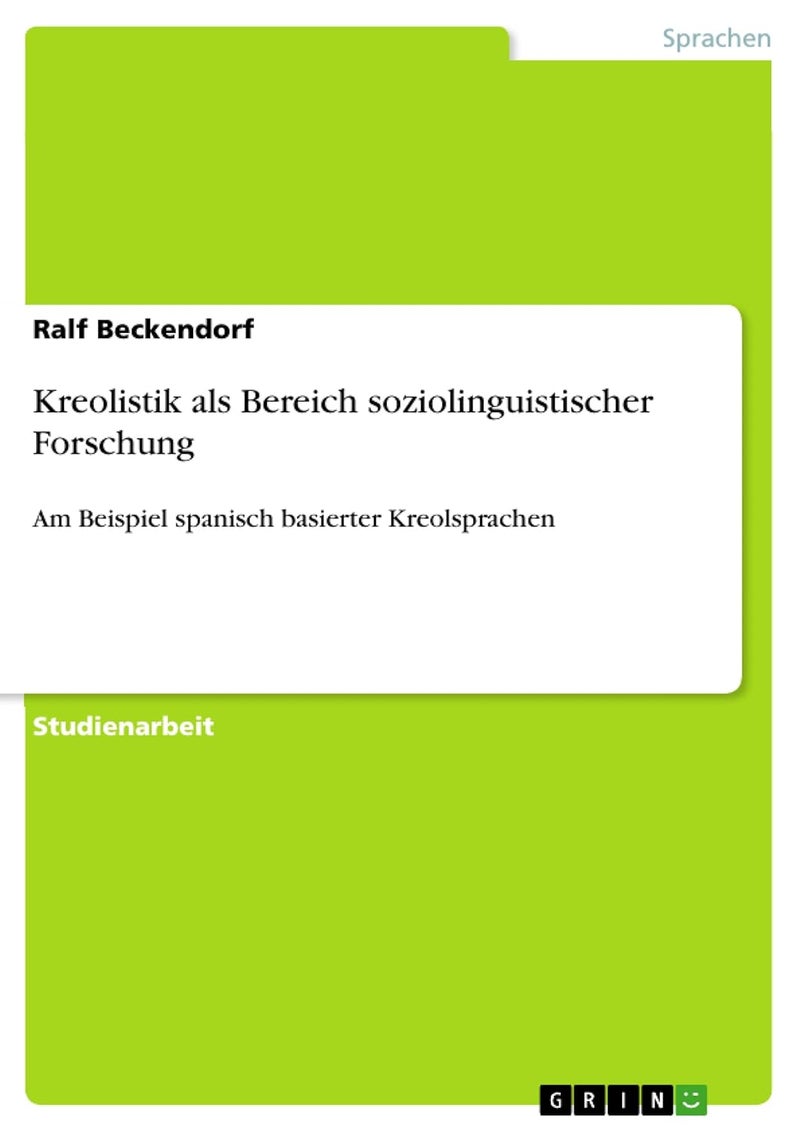 Kreolistik als Bereich soziolinguistischer Forschung: Am Beispiel spanisch basierter Kreolsprachen