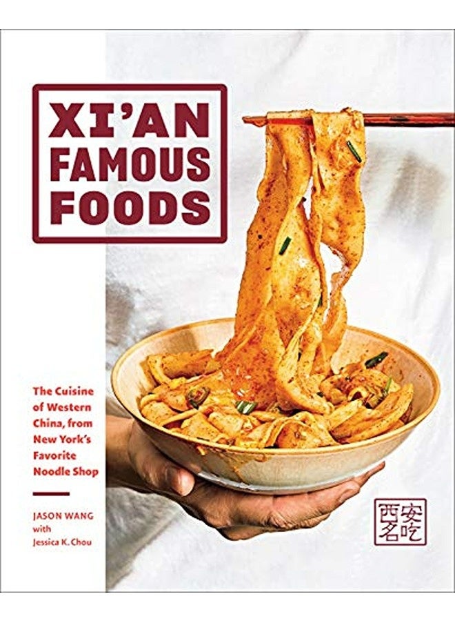 Xian Famous Foods The Cuisine Of Western China From New Yorks Favorite Noodle Shop