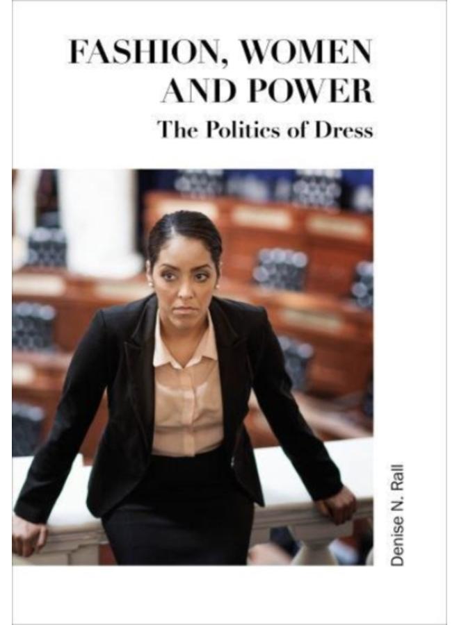 Fashion, Women and Power : The Politics of Dress 