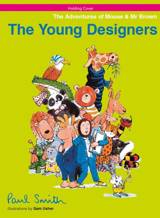 The Young Designers : The Adventures of Moose & Mr Brown 