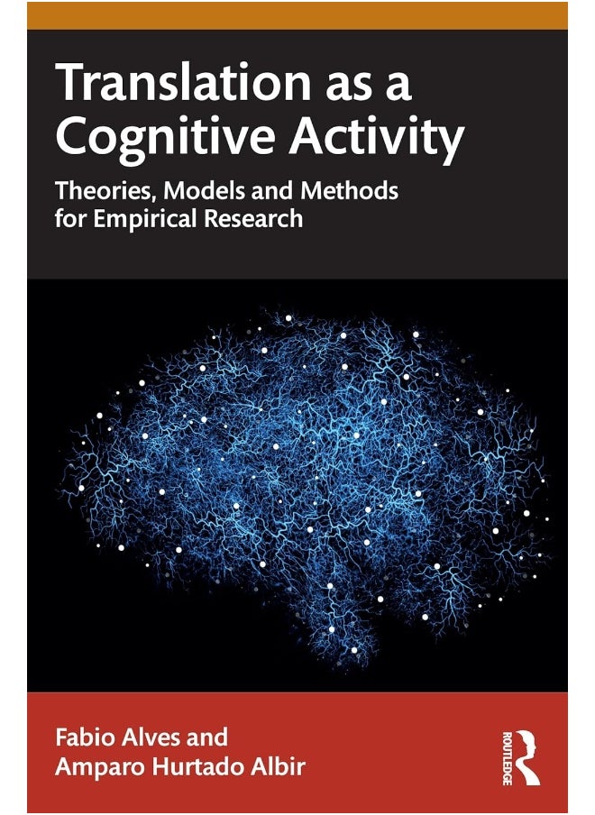 Translation as a Cognitive Activity: Theories, Models and Methods for Empirical Research 
