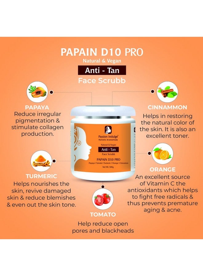 Passion Indulge Professional Anti-Tan Face Scrubb PAPAIN D10 PRO- 500 gm, Detan Face scrub, For All Skin Types - Image 2