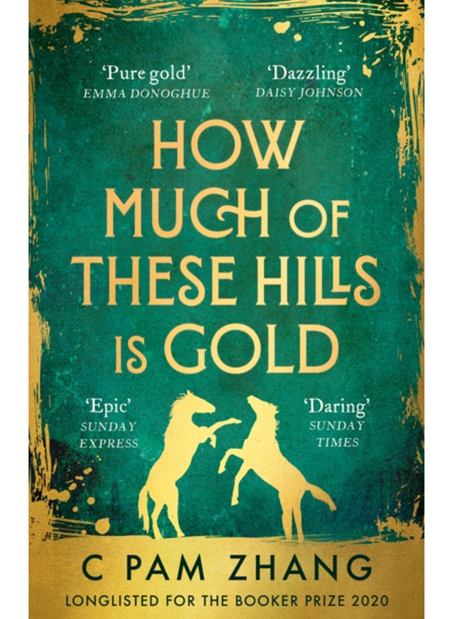How Much of These Hills is Gold : 'A tale of two sisters during the gold rush ... beautifully written' The i, Best Books of the Year